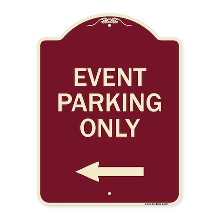 Signmission Event Parking Only With Left Arrow Heavy-Gauge Aluminum Architectural Sign, 24" x 18", BU-1824-24071 A-DES-BU-1824-24071
